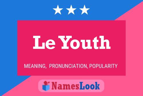 Le Youth Namensposter