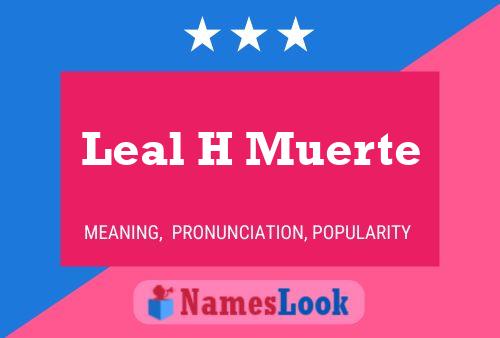 Leal H Muerte Namensposter