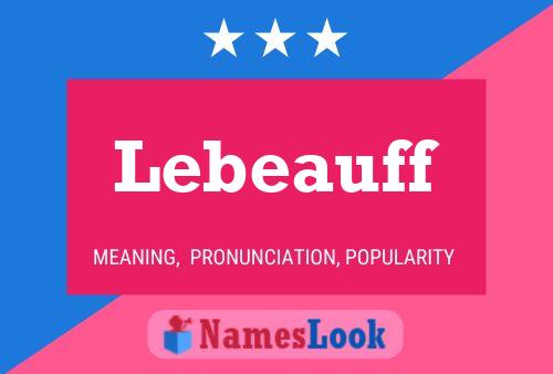 Lebeauff Namensposter