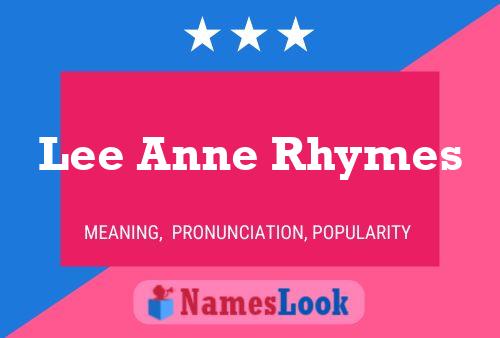 Lee Anne Rhymes Namensposter