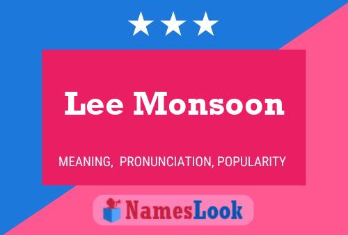 Lee Monsoon Namensposter