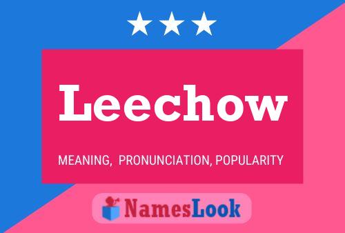 Leechow Namensposter