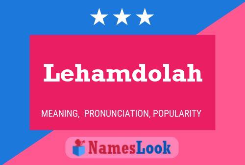 Lehamdolah Namensposter