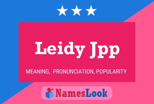 Leidy Jpp Namensposter