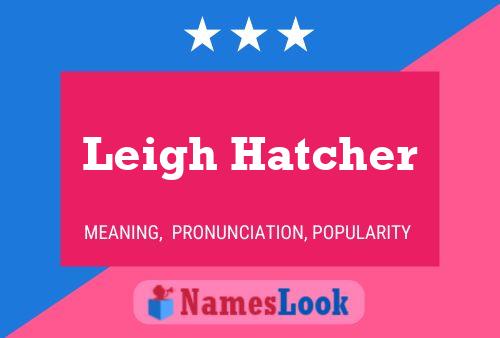 Leigh Hatcher Namensposter