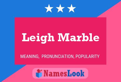 Leigh Marble Namensposter