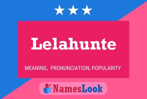 Lelahunte Namensposter