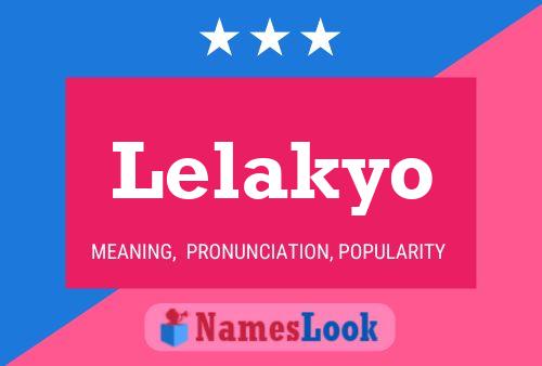 Lelakyo Namensposter