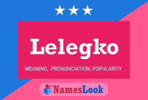 Lelegko Namensposter