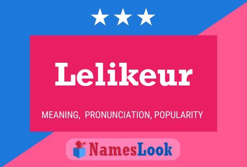 Lelikeur Namensposter