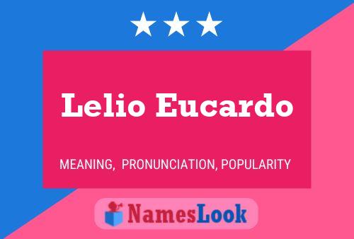 Lelio Eucardo Namensposter