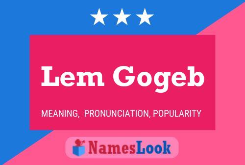 Lem Gogeb Namensposter