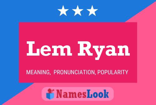 Lem Ryan Namensposter