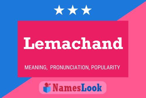 Lemachand Namensposter