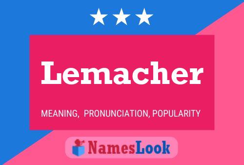 Lemacher Namensposter