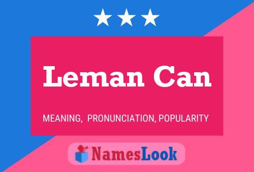 Leman Can Namensposter