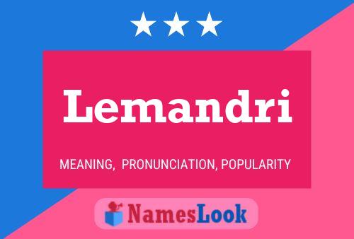 Lemandri Namensposter