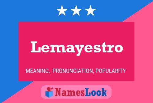 Lemayestro Namensposter