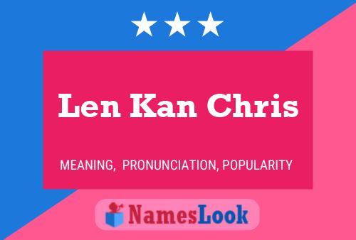 Len Kan Chris Namensposter