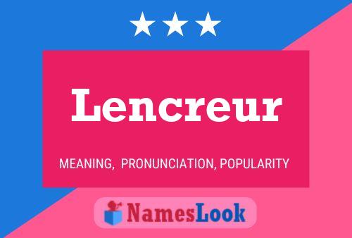 Lencreur Namensposter