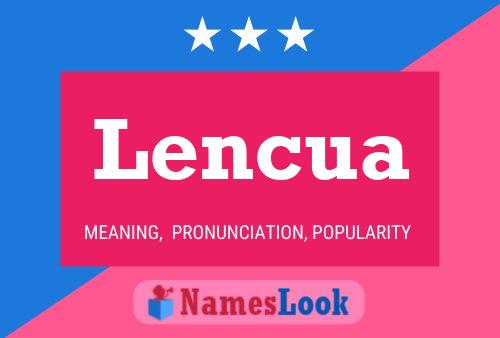 Lencua Namensposter