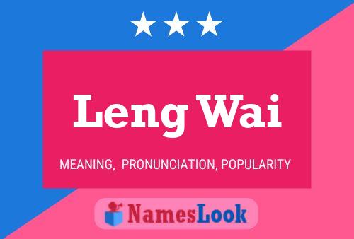 Leng Wai Namensposter