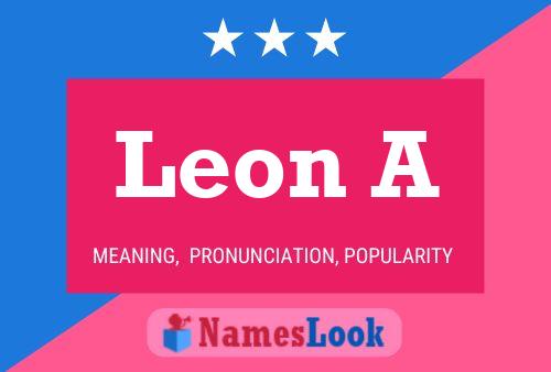 Leon A Namensposter