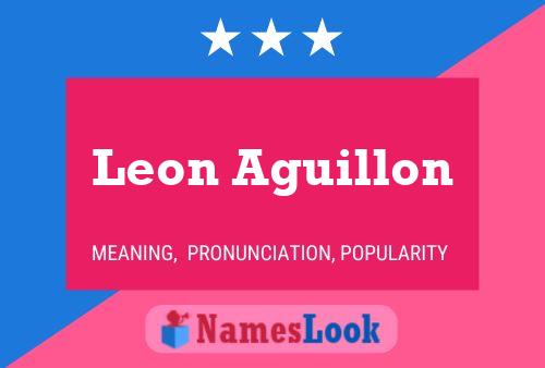 Leon Aguillon Namensposter