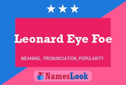 Leonard Eye Foe Namensposter