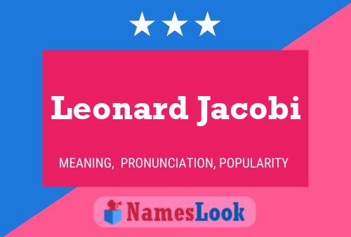 Leonard Jacobi Namensposter