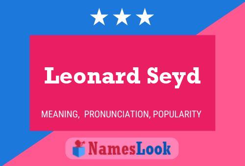 Leonard Seyd Namensposter