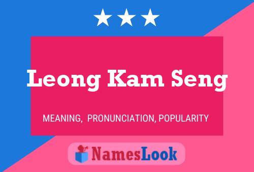 Leong Kam Seng Namensposter