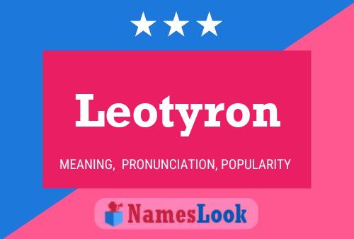 Leotyron Namensposter