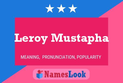 Leroy Mustapha Namensposter