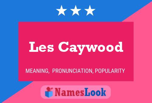 Les Caywood Namensposter