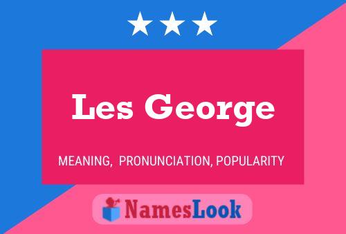 Les George Namensposter