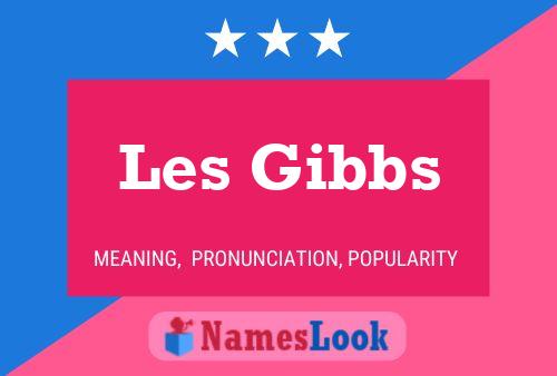 Les Gibbs Namensposter