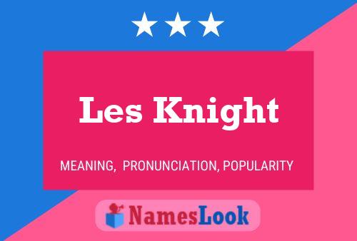 Les Knight Namensposter