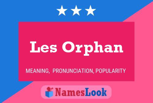 Les Orphan Namensposter