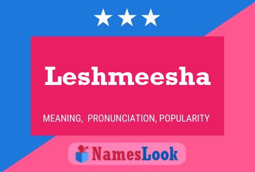 Leshmeesha Namensposter