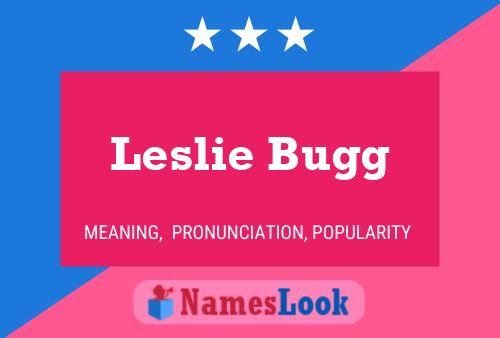 Leslie Bugg Namensposter