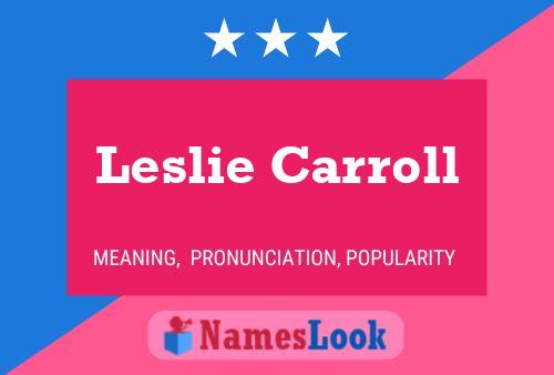 Leslie Carroll Namensposter