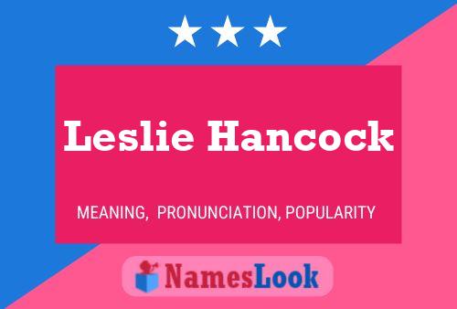 Leslie Hancock Namensposter