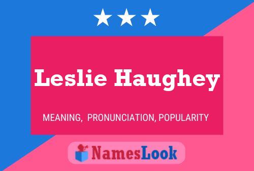 Leslie Haughey Namensposter