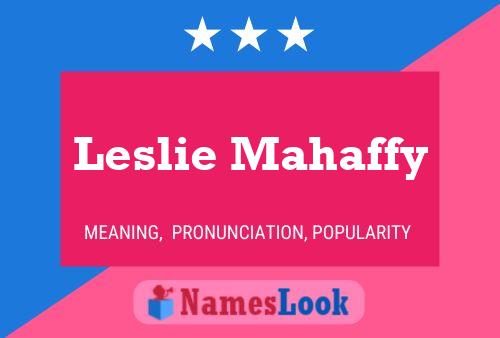 Leslie Mahaffy Namensposter