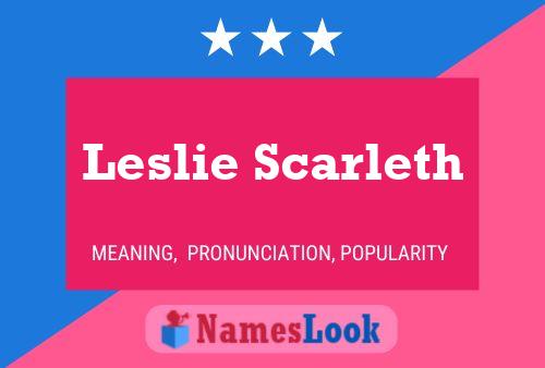 Leslie Scarleth Namensposter