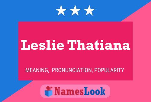 Leslie Thatiana Namensposter