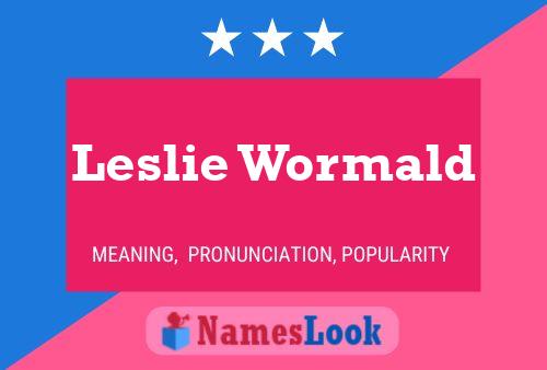 Leslie Wormald Namensposter