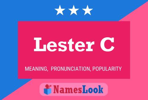 Lester C Namensposter