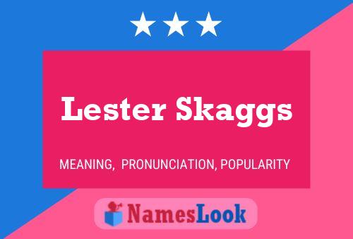 Lester Skaggs Namensposter